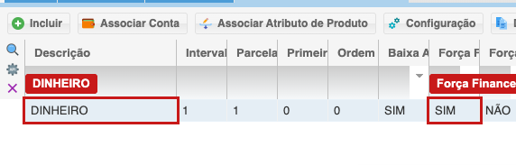 Forma de Pagamento: linha Dinheiro com Força Financeiro igual a 2